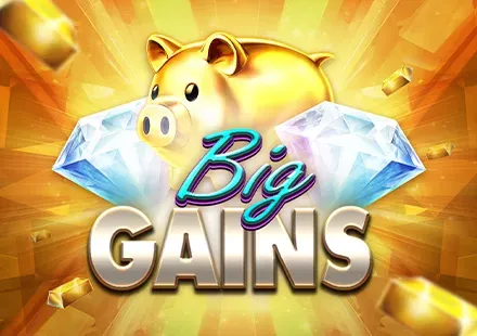 Big Gains